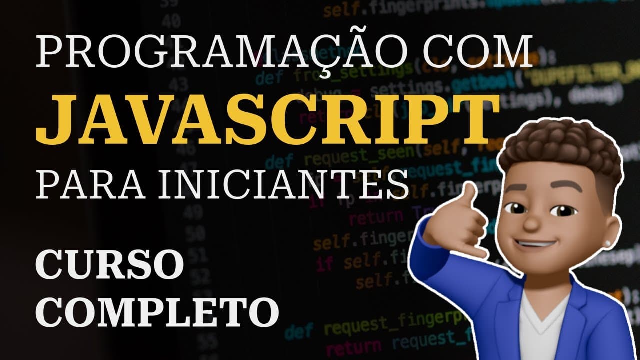 Programação com JavaScript para Iniciantes Curso Completo (8+ horas)